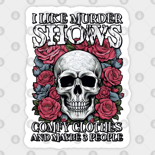 "I Like Murder Shows" Skull Sticker by FlawlessSeams